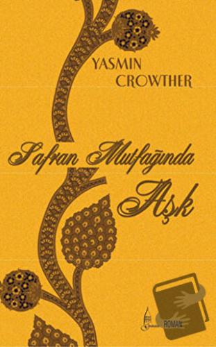 Safran Mutfağından Aşk - Yasmin Crowther - Galata Yayıncılık - Fiyatı 