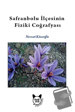 Safranbolu İlçesinin Fiziki Coğrafyası - Nevzat Köseoğlu - Kedidedi Ya