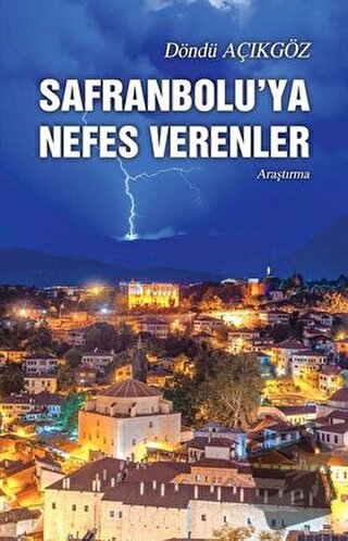 Safranbolu’ya Nefes Verenler - Döndü Açıkgöz - Tunç Yayıncılık - Fiyat