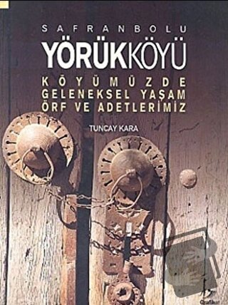 Safranbolu Yörükköyü - Tuncay Kara - Grafiker Yayınları - Fiyatı - Yor