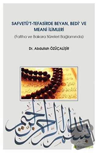 Safvetü't Tefasirde Beyan, Bedi ve Meani İlimleri - Abdullah Özüçalişi