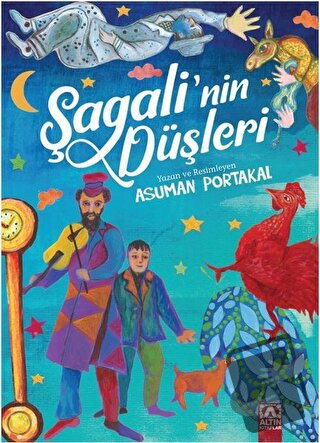 Şagali'nin Düşleri - Asuman Portakal - Altın Kitaplar - Fiyatı - Yorum