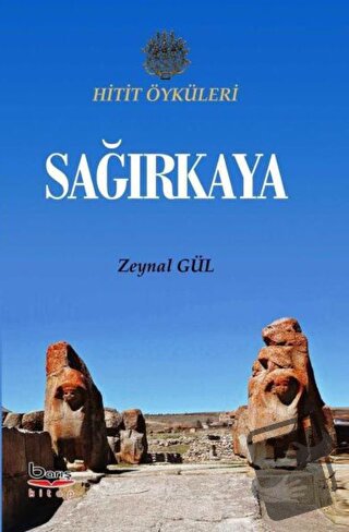 Sağırkaya ( Hitit Öyküleri ) - Zeynal Gül - Barış Kitap - Fiyatı - Yor