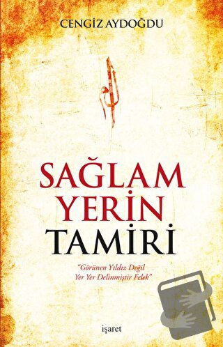 Sağlam Yerin Tamiri - Cengiz Aydoğdu - İşaret Yayınları - Fiyatı - Yor