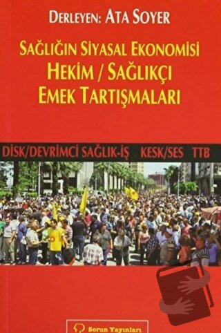 Sağlığın Siyasal Ekonomisi - Hekim / Sağlıkçı Emek Tartışmaları - Derl