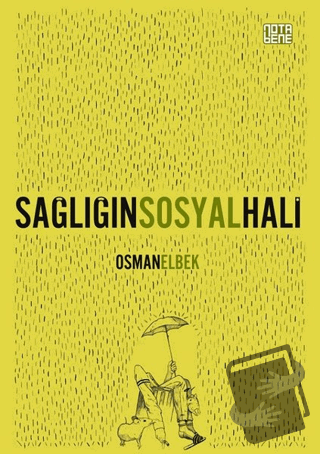 Sağlığın Sosyal Hali - Osman Elbek - Nota Bene Yayınları - Fiyatı - Yo