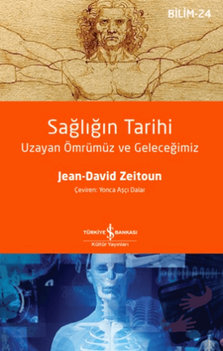 Sağlığın Tarihi - Uzayan Ömrümüz ve Geleceğimiz - Jean-David Zeitoun -