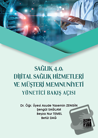 Sağlık 4.0 Dijital Sağlık Hizmetleri ve Müşteri Memnuniyeti Yönetici B