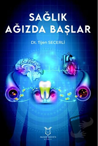 Sağlık Ağızda Başlar - Tijen Secerli - Akademisyen Kitabevi - Fiyatı -