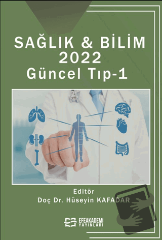 Sağlık & Bilim 2022: Güncel Tıp-1 (Ciltli) - Hüseyin Kafadar - Efe Aka