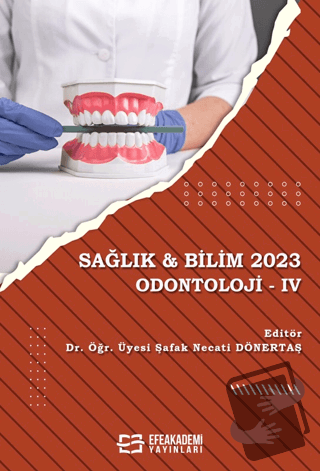 Sağlık & Bilim 2023: Odontoloji - 4 - Şafak Necati Dönertaş - Efe Akad