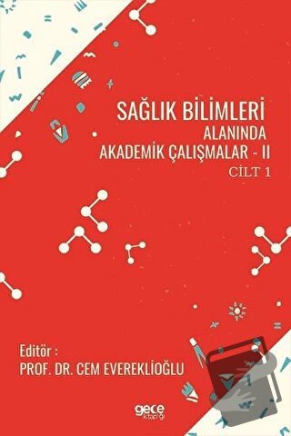 Sağlık Bilimleri Alanında Akademik Çalışmalar - 2 Cilt 1 - Cem Everekl