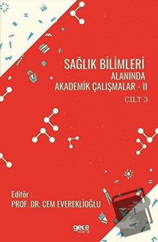 Sağlık Bilimleri Alanında Akademik Çalışmalar - 2 Cilt 3 - Cem Everekl