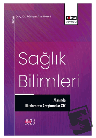 Sağlık Bilimleri Alanında Uluslararası Araştırmalar XIX - Kolektif - E