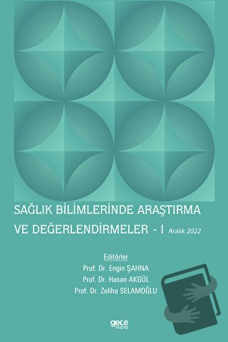 Sağlık Bilimlerinde Araştırma ve Değerlendirmeler - 1 / Aralık 2022 - 