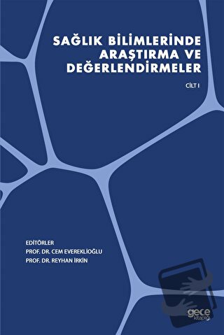 Sağlık Bilimlerinde Araştırma ve Değerlendirmeler Cilt 1 - Cem Everekl