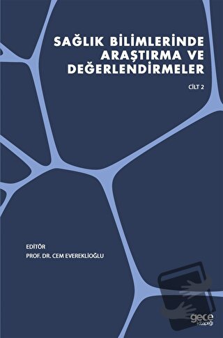 Sağlık Bilimlerinde Araştırma ve Değerlendirmeler Cilt 2 - Cem Everekl