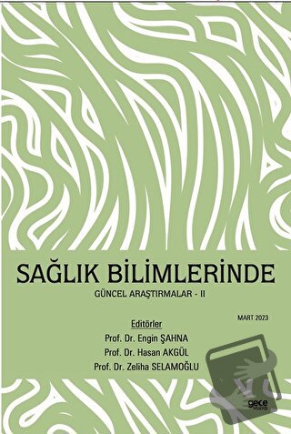 Sağlık Bilimlerinde Güncel Araştırmalar - Zeliha Selamoğlu - Gece Kita