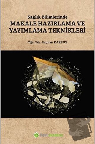 Sağlık Bilimlerinde Makale Hazırlama ve Yayımlama Teknikleri - Beyhan 