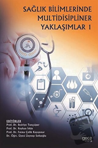 Sağlık Bilimlerinde Multidisipliner Yaklaşımlar 1 - Bedriye Tunçsiper 