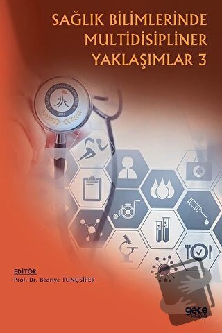 Sağlık Bilimlerinde Multidisipliner Yaklaşımlar 3 - Kolektif - Gece Ki