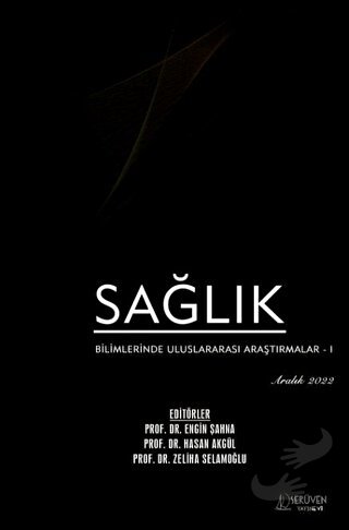 Sağlık Bilimlerinde Uluslararası Araştırmalar 1 - Aralık 2022 - Engin 