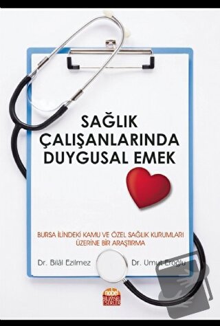 Sağlık Çalışanlarında Duygusal Emek - Bilal Ezilmez - Nobel Akademik Y