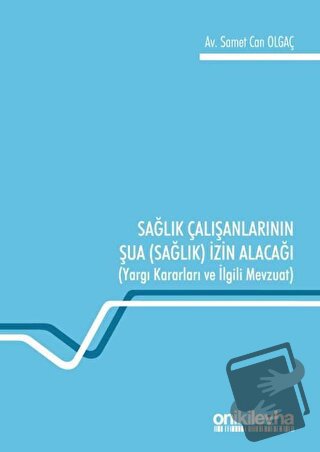 Sağlık Çalışanlarının Şua (Sağlık) İzin Alacağı - Samet Can Olgaç - On