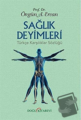 Sağlık Deyimleri Türkçe Karşılıklar Sözlüğü - Övgün Ahmet Ercan - Doğu