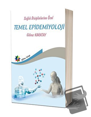 Sağlık Disiplinlerine Özel Temel Epidemiyoloji - Gülnaz Karatay - Eğit