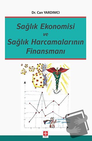 Sağlık Ekonomisi ve Sağlık Harcamalarının Finansmanı - Can Yardımcı - 