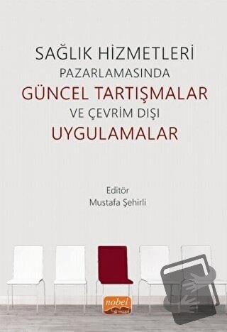 Sağlık Hizmetleri Pazarlamasında Güncel Tartışmalar ve Çevrim Dışı Uyg