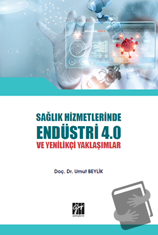 Sağlık Hizmetlerinde Endüstri 4.0 ve Yenilikçi Yaklaşımlar - Umut Beyl