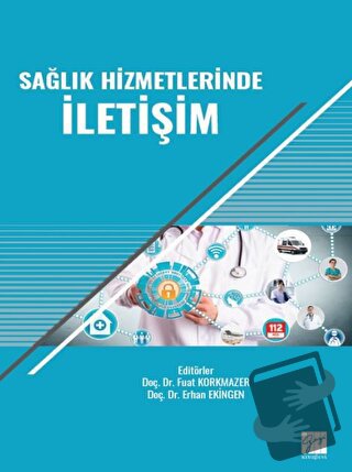 Sağlık Hizmetlerinde İletişim - Erhan Ekingen - Gazi Kitabevi - Fiyatı