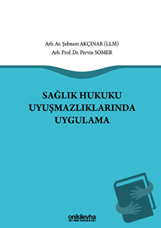 Sağlık Hukuku Uyuşmazlıklarında Uygulama (Ciltli) - Pervin Somer - On 