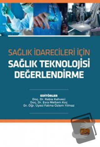 Sağlık İdarecileri İçin Sağlık Teknolojisi Değerlendirme - Ali Murat K