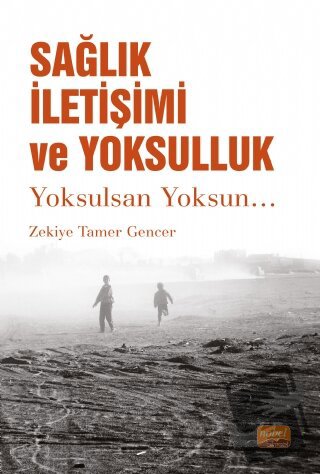 Sağlık İletişimi ve Yoksulluk - Zekiye Tamer Gencer - Nobel Bilimsel E