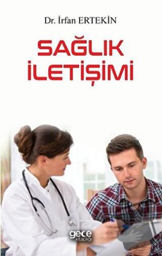 Sağlık İletişimi - İrfan Ertekin - Gece Kitaplığı - Fiyatı - Yorumları