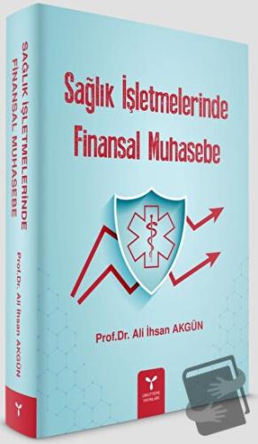 Sağlık İşletmelerinde Finansal Muhasebe - Ali İhsan Akgün - Umuttepe Y