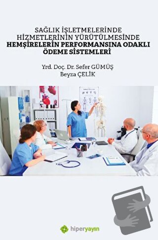 Sağlık İşletmelerinde Hizmetlerinin Yürütülmesinde Hemşirelerin Perfor