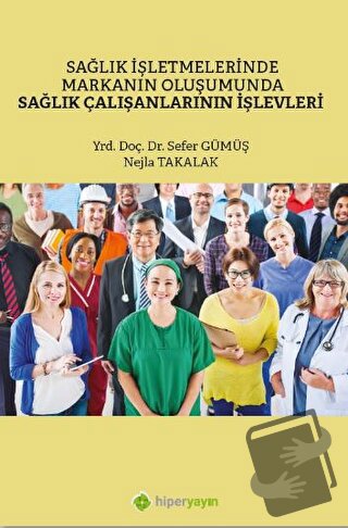 Sağlık İşletmelerinde Markanın Oluşumunda Sağlık Çalışanlarının İşlevl