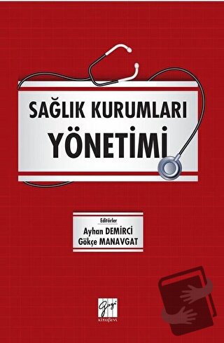 Sağlık Kurumları Yönetimi - Ayhan Demirci - Gazi Kitabevi - Fiyatı - Y