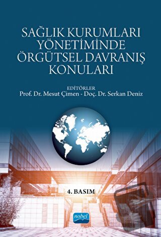 Sağlık Kurumları Yönetiminde Örgütsel Davranış Konuları - Birgül Yaban