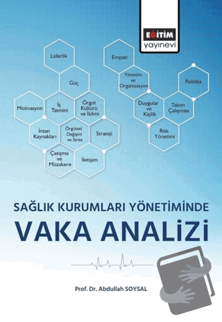 Sağlık Kurumları Yönetiminde Vaka Analizi - Abdullah Soysal - Eğitim Y