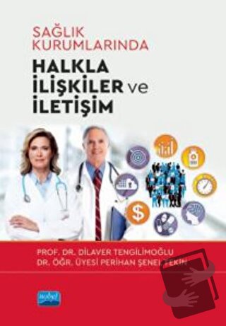 Sağlık Kurumlarında Halkla İlişkiler ve İletişim - Dilaver Tengilimoğl