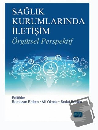 Sağlık Kurumlarında İletişim - Ali Yılmaz - Nobel Akademik Yayıncılık 