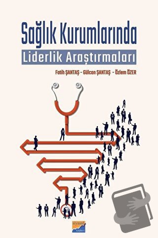 Sağlık Kurumlarında Liderlik Araştırmaları - Fatih Şantaş - Siyasal Ki