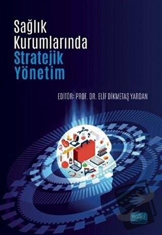 Sağlık Kurumlarında Stratejik Yönetim - Aysu Zekioğlu - Nobel Akademik