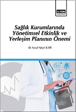 Sağlık Kurumlarında Yönetimsel Etkinlik ve Yerleşim Planının Önemi - Y