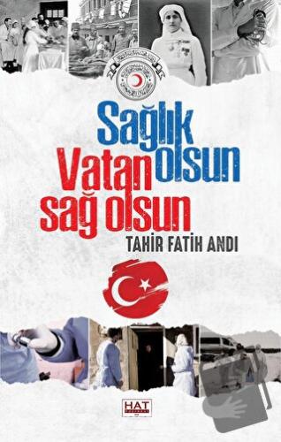 Sağlık Olsun Vatan Sağ Olsun - Tahir Fatih Andı - Hat Yayınevi - Fiyat